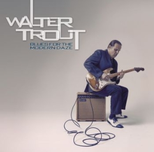 Trout Walter - Blues For The Modern Daze in the group CD / Rock at Bengans Skivbutik AB (500323)