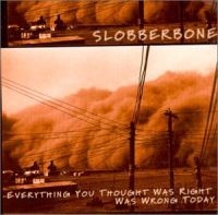 Slobberbone - Everything You Thought Was Right To in the group CD / Pop-Rock at Bengans Skivbutik AB (500480)