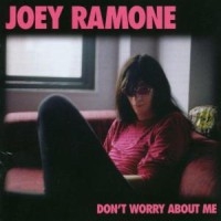 JOEY RAMONE - DON'T WORRY ABOUT ME in the group OTHER / Startsida CD-Kampanj at Bengans Skivbutik AB (501512)