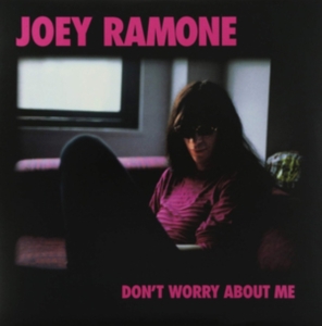 Joey Ramone - Don't Worry About Me in the group CD / Pop-Rock at Bengans Skivbutik AB (501512)