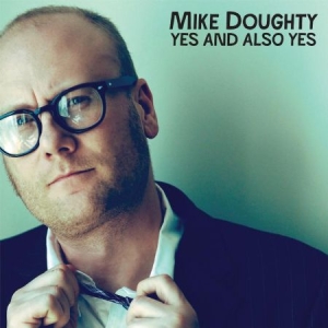 Doughty Mike - Yes And Also Yes in the group CD / Rock at Bengans Skivbutik AB (501772)