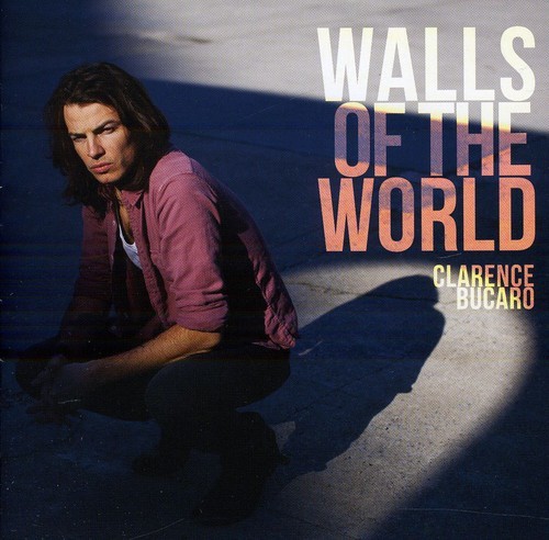 Clarence Bucaro - Walls Of The World in the group CD / Country at Bengans Skivbutik AB (502521)