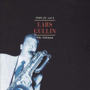 Gullin Lars - Sideman Vol.6 1949-1952 in the group CD / Jazz at Bengans Skivbutik AB (503490)