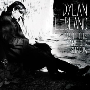 Dylan Leblanc - Cast The Same Old Shadow in the group CD / Pop at Bengans Skivbutik AB (503496)