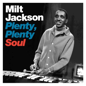 Milt Jackson - Plenty, Plenty Soul in the group CD / Jazz at Bengans Skivbutik AB (503614)