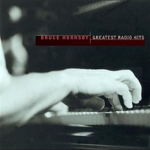 Hornsby Bruce - Greatest Radio Hits in the group CD / Pop-Rock,Övrigt at Bengans Skivbutik AB (503845)