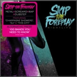 Skip The Foreplay - Nightlife in the group OUR PICKS / Stocksale / CD Sale / CD POP at Bengans Skivbutik AB (504442)