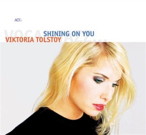 Tolstoy Viktoria - Shining On You in the group Minishops / Viktoria Tolstoy at Bengans Skivbutik AB (504586)