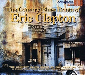 Clapton Eric - Country Blues Roots Of... in the group CD / Jazz/Blues at Bengans Skivbutik AB (504700)