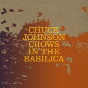 Johnson Chuck - Crows In The Basilica in the group VINYL / Pop at Bengans Skivbutik AB (505459)