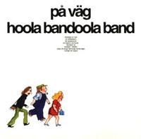Hoola Bandoola Band - På Väg in the group CD / Pop-Rock,Svensk Musik at Bengans Skivbutik AB (505758)