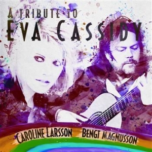 Larsson Caroline & Magnusson Bengt - A Tribute To Eva Cassidy in the group CD / Pop at Bengans Skivbutik AB (506647)
