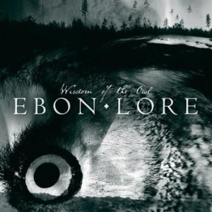 Ebon Lore - Wisdom Of The Owl in the group CD / Hårdrock at Bengans Skivbutik AB (508389)