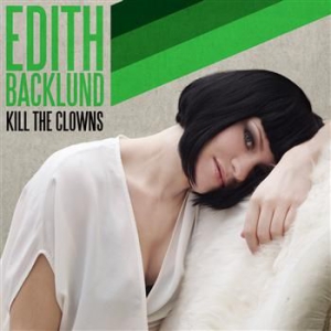 Backlund Edith - Kill The Clowns in the group OUR PICKS / Stocksale / CD Sale / CD POP at Bengans Skivbutik AB (509564)