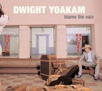 Yoakam Dwight - Blame The Vain in the group CD / Country at Bengans Skivbutik AB (509864)