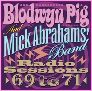 Blodwyn Pig & Mick Abrahams Band - Radio Sessions 1969-1971 in the group CD / Jazz/Blues at Bengans Skivbutik AB (510156)