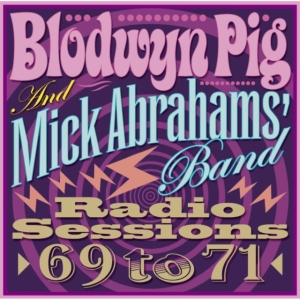 Blodwyn Pig & Mick Abrahams Band - Radio Sessions 1969-1971 in the group CD / Pop-Rock at Bengans Skivbutik AB (510156)
