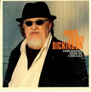 Dickinson James Luther - Dinosaurs Run In Circles in the group OUR PICKS / Stocksale / CD Sale / CD Jazz/Blues at Bengans Skivbutik AB (510296)