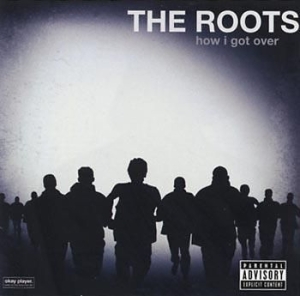 The Roots - How I Got Over - Explicit in the group CD / Hip Hop-Rap at Bengans Skivbutik AB (511407)