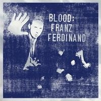 Franz Ferdinand - Blood in the group CD / Pop-Rock at Bengans Skivbutik AB (511498)