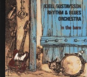 Kjell Gustavsson Rhythm & Blues Orc - In The Barn in the group CD / Jazz at Bengans Skivbutik AB (511991)