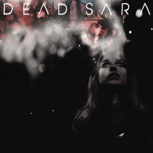 Dead Sara - Dead Sara in the group CD / Rock at Bengans Skivbutik AB (512085)