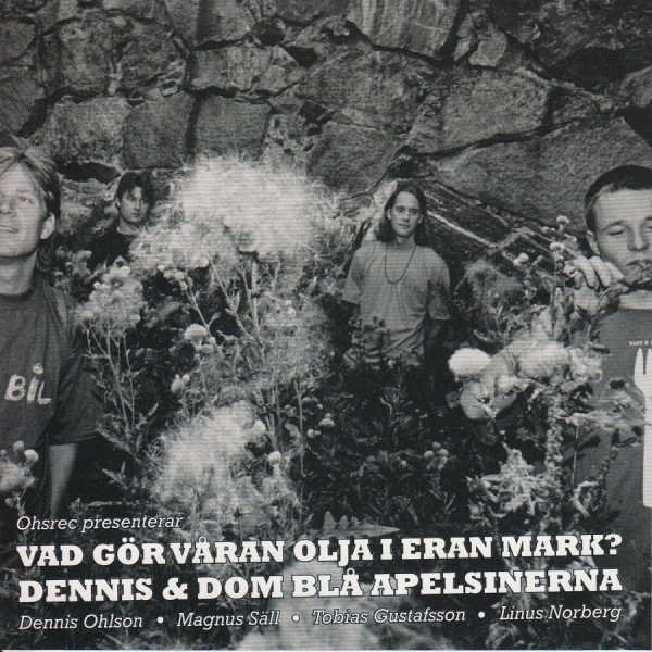 Dennis And Dom Blå Apelsinerna - Vad Gör Våran Olja I Eran Mark? in the group CD / Bestsellers at Bengans Skivbutik AB (513087)