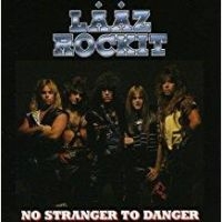 Laaz Rockit - No Stranger To Danger in the group CD / Hårdrock at Bengans Skivbutik AB (513193)