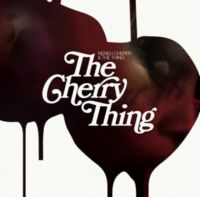 Cherry Neneh & The Thing - The Cherry Thing in the group CD / Jazz,Pop-Rock at Bengans Skivbutik AB (513969)
