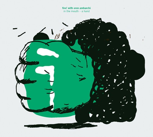 Fire! With Oren Ambarchi - In The Mouth - A Hand in the group CD / Rock at Bengans Skivbutik AB (514237)