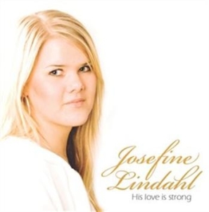 Lindahl Josefine - His Love Is Strong in the group Externt_Lager /  at Bengans Skivbutik AB (515572)