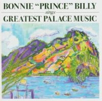 Bonnie 'Prince' Billy - Greatest Palace Music in the group OUR PICKS / Way Out West 2026 at Bengans Skivbutik AB (516399)