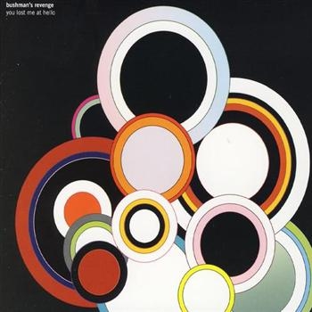 Bushman's Revenge - You Lost Me At Hello in the group CD / Bestsellers at Bengans Skivbutik AB (516837)