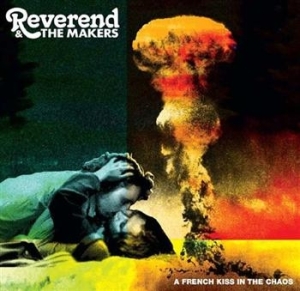 Reverend & The Makers - French Kiss In The Chaos in the group CD / Rock at Bengans Skivbutik AB (517568)
