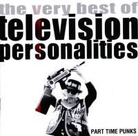Television Personalities - Part Time Punks - Very Best in the group CD / Pop-Rock at Bengans Skivbutik AB (517753)