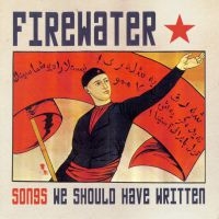 Firewater - Songs We Should Have Written in the group CD / Pop-Rock at Bengans Skivbutik AB (518085)
