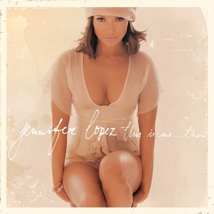 Jennifer Lopez - This Is Me... Then in the group OUR PICKS / 10CD 400 JAN 2024 at Bengans Skivbutik AB (519671)