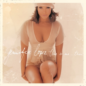 Jennifer Lopez - This Is Me... Then in the group CD / Pop-Rock,RnB-Soul at Bengans Skivbutik AB (519671)