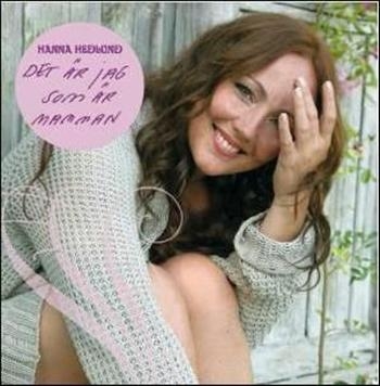 Hanna Hedlund - Det Är Jag Som Är Mamman in the group CD / Bestsellers at Bengans Skivbutik AB (520504)