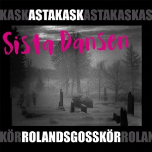 Asta Kask And Rolands Gosskör - Sista Dansen - Live in the group CD / Pop-Rock,Svensk Musik at Bengans Skivbutik AB (520707)