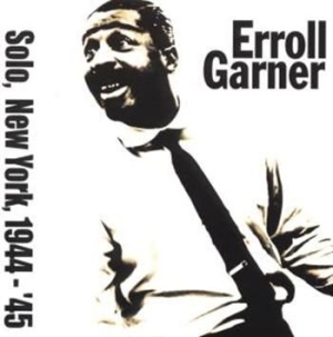 Erroll Garner - Solo In New York 1944-45 in the group CD / Pop at Bengans Skivbutik AB (520843)