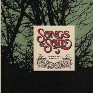 Songs Of Soil - The Painted Trees Of Ghostwood in the group CD / Pop at Bengans Skivbutik AB (522846)