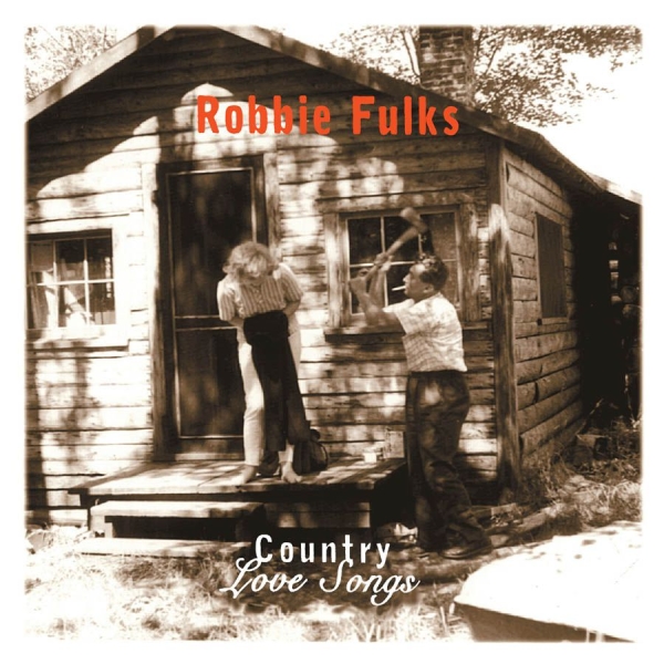 Fulks Robbie - Country Love Songs in the group CD / Bestsellers at Bengans Skivbutik AB (523237)