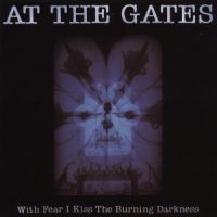 At The Gates - With Fear I Kiss The Burning Darkne in the group CD / Hårdrock,Svensk Musik at Bengans Skivbutik AB (524100)