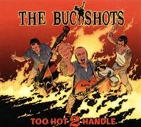 Buckshots The - Too Hot 2 Handle in the group CD / Pop-Rock,Svensk Folkmusik at Bengans Skivbutik AB (524447)