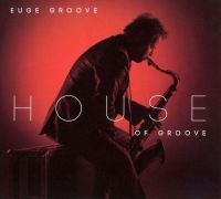 Groove Euge - House Of Groove in the group CD / Jazz/Blues at Bengans Skivbutik AB (525403)