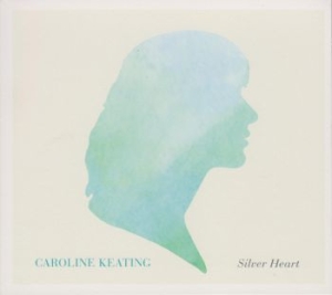 Keating Caroline - Silver Heart in the group CD / Rock at Bengans Skivbutik AB (525601)