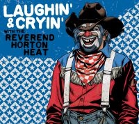 Reverend Horton Heat The - Laughin' And Cryin' With The Revere in the group OUR PICKS / Classic labels / YepRoc / CD at Bengans Skivbutik AB (526429)