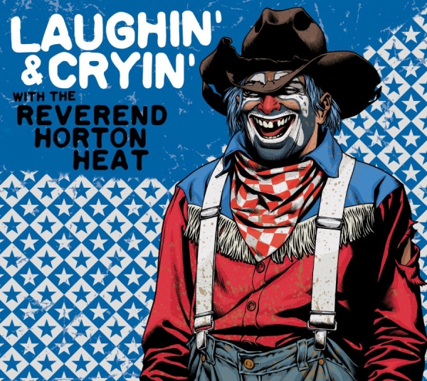 Reverend Horton Heat The - Laughin' And Cryin' With The Revere in the group OUR PICKS / Classic labels / YepRoc / CD at Bengans Skivbutik AB (526429)