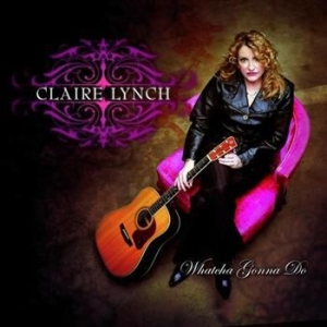 Lynch Claire - Whatcha Gonna Do in the group CD / Pop at Bengans Skivbutik AB (526500)